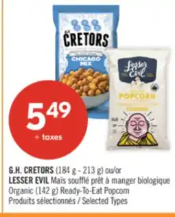 Pharmaprix G.H. CRETORS (184 g - 213 g), LESSER EVIL Organic (142 g) Ready-To-Eat Popcorn offer
