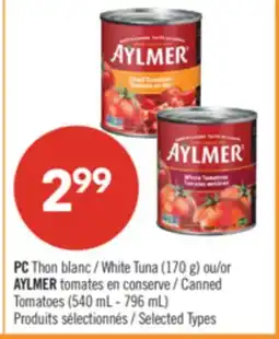 Pharmaprix PC White Tuna (170 g) or AYLMER Canned Tomatoes (540 mL - 796 mL) offer
