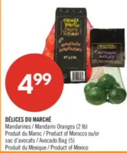 Pharmaprix DÉLICES DU MARCHÉ Mandarin Oranges (2 lb), Avocado Bag (5) offer
