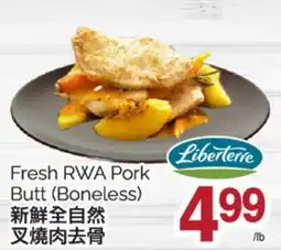 T&T Supermarket LIBERTERRE FRESH RWA PORK BUTT offer