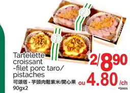 T&T Supermarket TARTELETTE CROISSANT -FILET PORC TARO/PISTACHES, 90gx2 offer