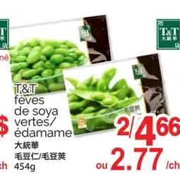 T&T Supermarket T&T FÈVES DE SOYA VERTES/ ÉDAMAME, 454G offer