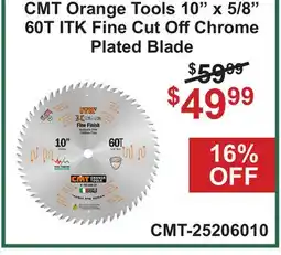 Atlas Tools & Machinery CMT Orange Tools 10 x 5/8 60T ITK Fine Cut OffChrome Plated Blade offer