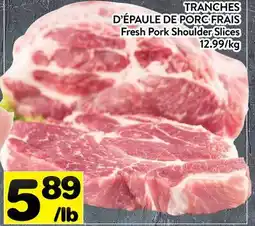 Supermarché PA TRANCHES D'ÉPAULE DE PORC FRAIS | Fresh Pork Shoulder Slices offer