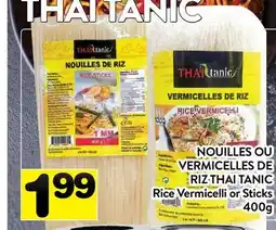 Supermarché PA NOUILLES OU VERMICELLES DE RIZ THAI TANIC | Rice Vermicelli or Sticks offer