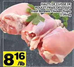 Supermarché PA HAUTS DE CUISSE DE POULET FRAIS DÉSOSSÉS | Fresh Boneless Chicken Thighs offer