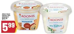Marché Adonis Adonis classic hummus, baba ghannouj or garlic dip offer