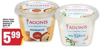 Marché Adonis Adonis classic hummus, baba ghannouj or garlic dip offer
