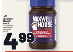 Metro CAFÉ INSTANTANÉ MAXWELL HOUSE | MAXWELL HOUSE INSTANT COFFEE offer