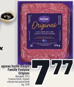 Metro AGNEAU HACHÉ MAIGRE FAMILLE FONTAINE ORIGINES | FONTAINE FAMILY ORIGINES UNFROZEN LEAN GROUND LAMB offer
