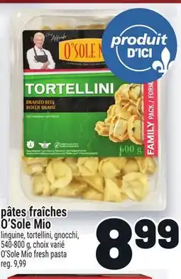 Metro PÂTES FRAÎCHES O'SOLE MIO | O'SOLE MIO FRESH PASTA offer