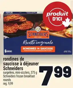 Metro RONDINES DE SAUCISSE À DÉJEUNER SCHNEIDERS | SCHNEIDERS FROZEN BREAKFAST ROUNDS offer