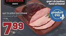Metro QUART DE JAMBON FUMÉ ARTISANAL | ARTISANAL SMOKED HAM QUARTER offer