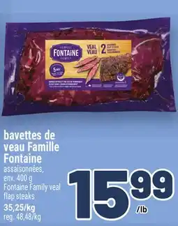 Metro BAVETTES DE VEAU FAMILLE FONTAINE | FONTAINE FAMILY VEAL FLAP STEAKS offer