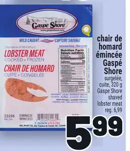 Metro CHAIR DE HOMARD ÉMINCÉE GASPÉ SHORE | GASPE SHORE SHAVED LOBSTER MEAT offer