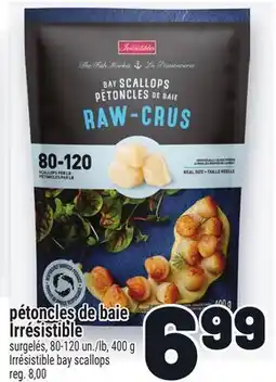 Metro PÉTONCLES DE BAIE IRRÉSISTIBLE | IRRÉSISTIBLE BAY SCALLOPS offer
