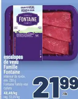 Metro ESCALOPES DE VEAU FAMILLE FONTAINE | FONTAINE FAMILY VEAL CUTLETS offer