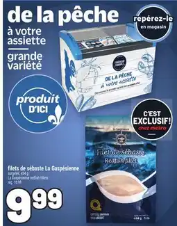 Metro FILETS DE SÉBASTE LA GASPÉSIENNE | LA GASPÉSIENNE REDFISH FILLETS offer