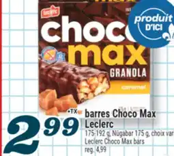 Marché Richelieu BARRES CHOCO MAX LECLERC | LECLERC CHOCO MAX BARS offer