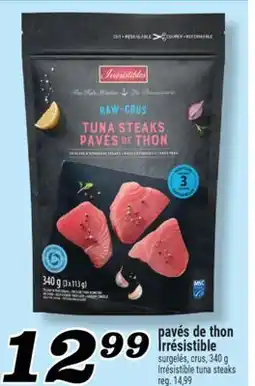 Marché Richelieu PAVÉS DE THON IRRÉSISTIBLE | IRRÉSISTIBLE TUNA STEAKS offer