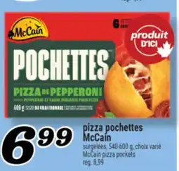 Marché Richelieu PIZZA POCHETTES MCCAIN | MCCAIN PIZZA POCKETS offer