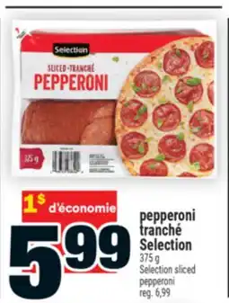 Super C pepperoni tranché Selection | Selection sliced pepperoni offer
