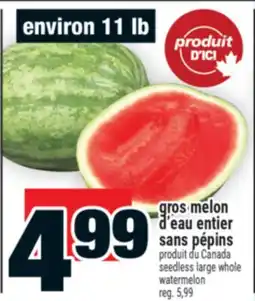 Super C GROS MELON D'EAU ENTIER SANS PÉPINS | SEEDLESS LARGE WHOLE WATERMELON offer