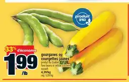 Super C GOURGANES | FAVA BEANS OR COURGETTES JAUNES | YELLOW ZUCCHINI SQUASH offer