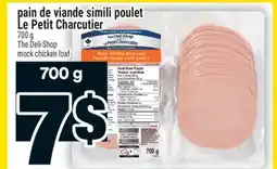 Super C PAIN DE VIANDE SIMILI POULET LE PETIT CHARCUTIER | THE DELI-SHOP MOCK CHICKEN LOAF offer