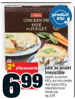 Super C pâté au poulet Irrésistible | Irrésistible frozen chicken pie offer