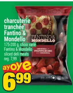 Super C CHARCUTERIE TRANCHÉE FANTINO & MONDELLO | SLICED DELI MEATS offer