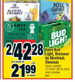 Super C BUD LIGHT, BRASSEUR DE MONTRÉAL, SLEEMAN | BEER offer