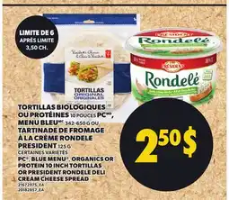 Provigo PC BLUE MENU, ORGANICS OR PROTEIN 10 INCH TORTILLAS OR PRESIDENT RONDELE DELI CREAM CHEESE SPREAD offer