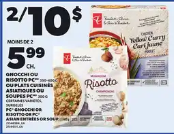 Provigo PC GNOCCHI, 350-400 G OR RISOTTO OR PC ASIAN ENTRÉES OR SOUP, 300 G offer
