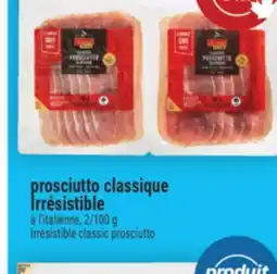 Super C prosciutto classique Irrésistible | Irrésistible classic prosciutto offer