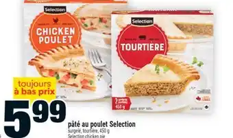 Super C pâté au poulet Selection | Selection chicken pie offer