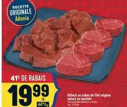 Marché Adonis BIFTECK OU CUBES DE FILET MIGNON NATURE OU MARINÉS | MARINATED BEEF TENDERLOIN OR CUBES offer