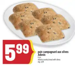 Marché Adonis PAIN CAMPAGNARD AUX OLIVES ADONIS | ADONIS COUNTRY BREAD WITH OLIVES offer