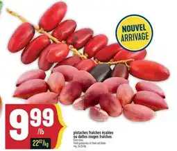 Marché Adonis Pistaches fraîches écalées ou dattes rouges fraîches | Fresh pistachios or fresh red dates offer