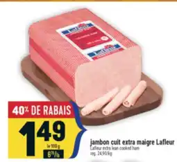Marché Adonis JAMBON CUIT EXTRA MAIGRE LAFLEUR | LAFLEUR EXTRA LEAN COOKED HAM offer