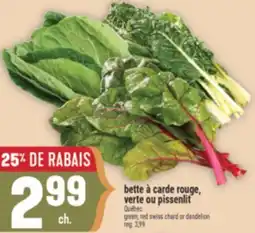 Marché Adonis BETTE À CARDE ROUGE, VERTE OU PISSENLIT | GREEN, RED SWISS CHARD OR DANDELION offer