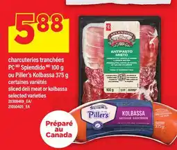 Maxi CHARCUTERIES TRANCHÉES PC SPLENDIDO 100 G OU PILLER'S KOLBASSA 375 G | SLICED DELI MEAT OR KOLBASSA offer