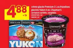 Maxi CRÈME GLACÉE PREMIUM 2 L OU FRIANDISES GLACÉES YUKON 6 UN. CHAPMAN'S offer
