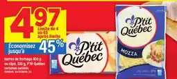 Maxi BARRES DE FROMAGE 400G OU RÂPÉ, 320 G, P'TIT QUÉBEC offer