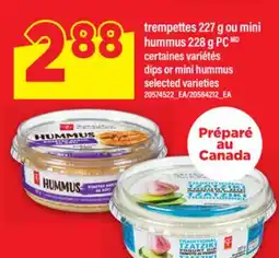 Maxi TREMPETTES, 227 G OU MINI HUMMUS, 228 G PC | DIPS OR MINI HUMMUS offer