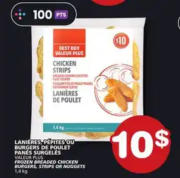 Marches Tradition VALEUR PLUS FROZEN BREADED CHICKEN BURGERS STRIPS OR NUGGETS offer