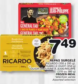 Marches Tradition RICARDO (350 to 395 g), ISABELLE HUOT (350 g) OR LA CUISINE À JEAN-PHILIPPE FROZEN MEAL offer