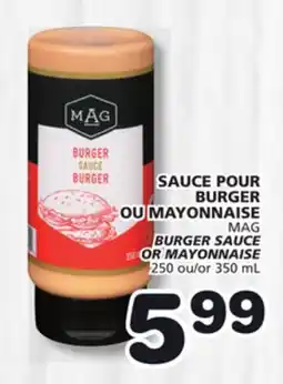 Marches Tradition MAG BURGER SAUCE OR MAYONNAISE offer