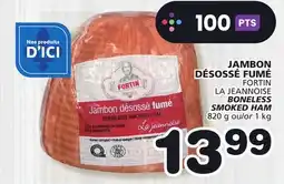 Marches Tradition FORTIN LA JEANNOISE BONELESS SMOKED HAM offer