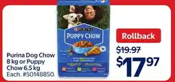 Walmart Purina Dog Chow 8 kg or Puppy Chow 6.5 kg offer